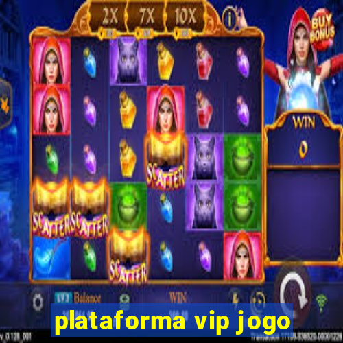 plataforma vip jogo